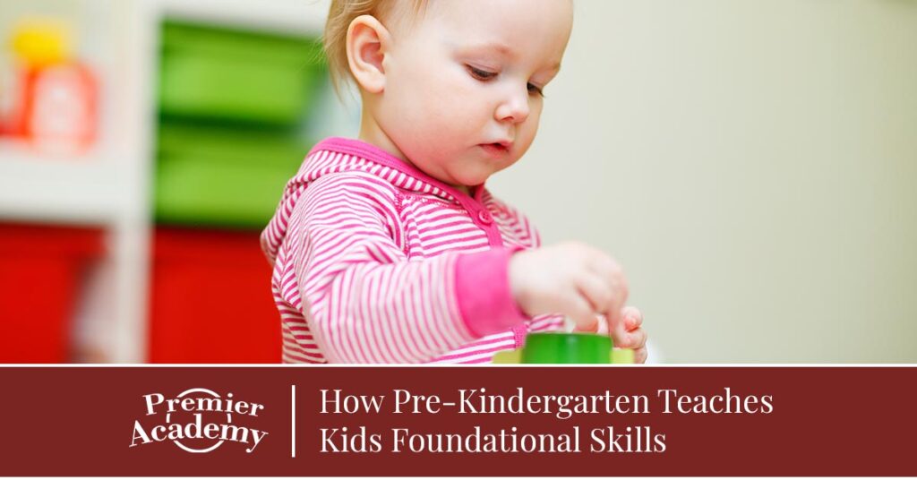 how pre-kindergarten teaches kids foundational skills